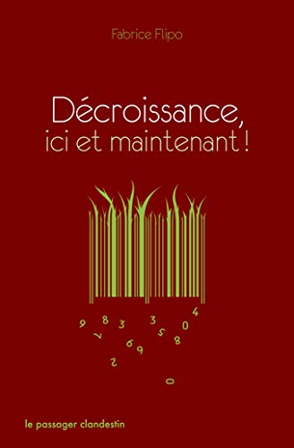 Décroissance, ici et maintenant !