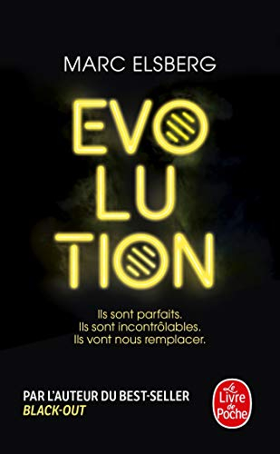 Evolution : ils sont parfaits, ils sont incontrôlables, ils vont nous remplacer