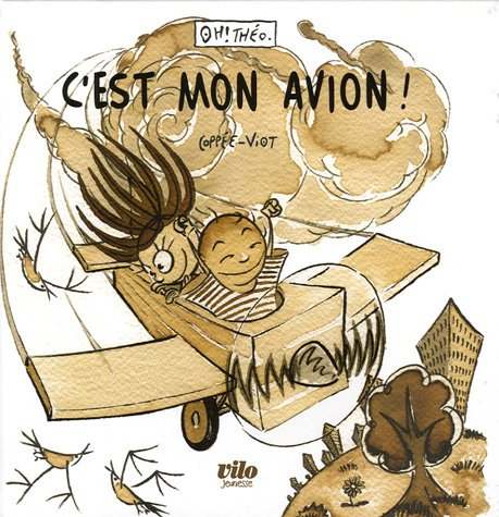 Oh ! Théo !. C'est mon avion !