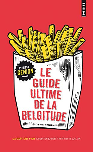 Le guide ultime de la belgitude
