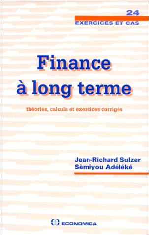 Finance à long terme : théories, calculs et exercices corrigés