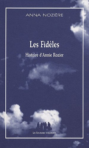 Les fidèles : histoire d'Annie Rozier