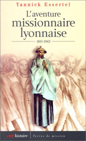L'aventure missionnaire lyonnaise (1815-1962)