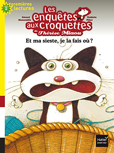Les enquêtes aux croquettes de Thérèse Miaou. Vol. 1. Et ma sieste, je la fais où ?