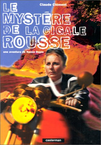 Le mystère de la cigale rousse : une aventure de Nanon Dupin