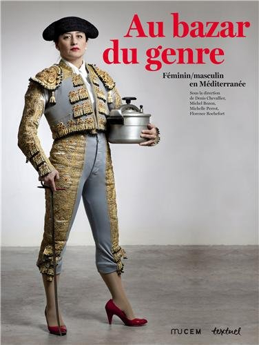 Au bazar du genre : féminin-masculin en Méditerranée