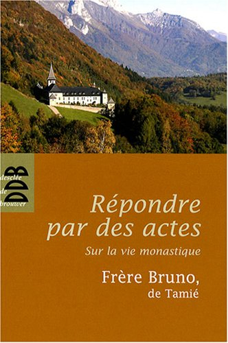 Répondre par des actes sur la vie monastique