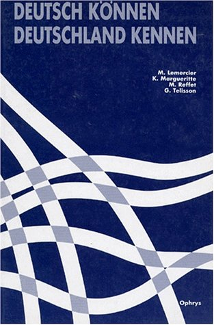 Deutsch können, Deutschland kennen : classes préparatoires, grandes écoles, facultés