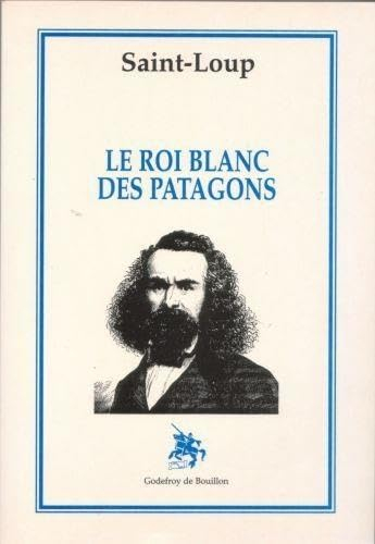 Le roi blanc des Patagons