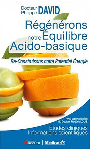 Régénérons notre équilibre acido-basique : re-construisons notre potentiel énergie : études clinique