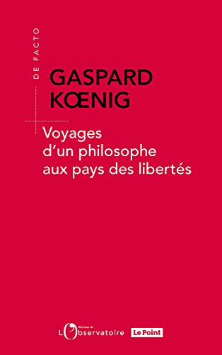 Voyages d'un philosophe aux pays des libertés