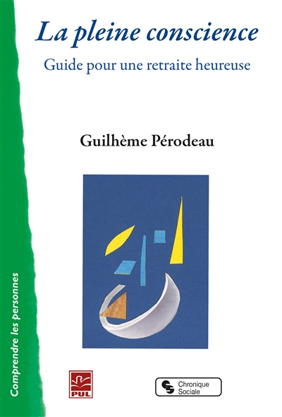 La pleine conscience : guide pour une retraite heureuse