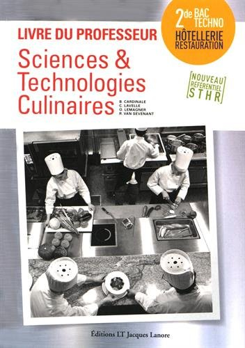 Sciences & technologies culinaires, 2de bac techno hôtellerie restauration : livre du professeur