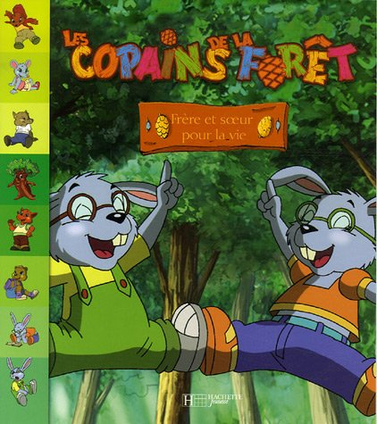 Les copains de la forêt. Vol. 2006. Frère et soeur pour la vie