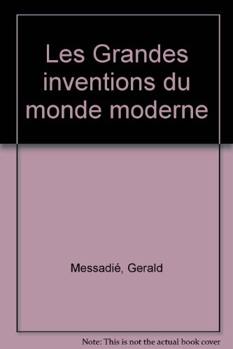 Les Grandes inventions du monde moderne