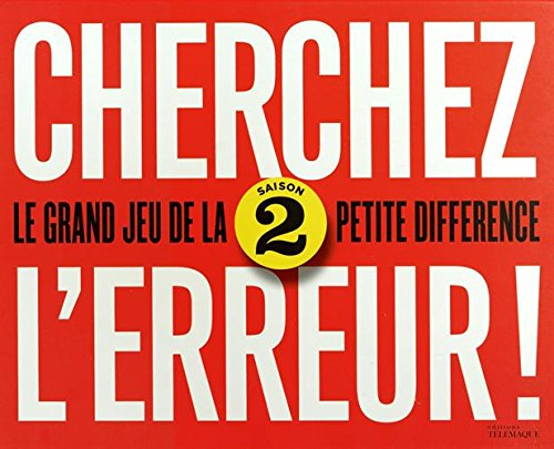 Cherchez l'erreur ! : le grand jeu de la petite différence. Vol. 2