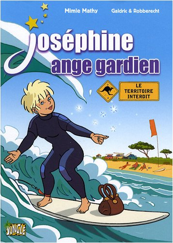 Joséphine ange gardien. Vol. 4. Le territoire interdit