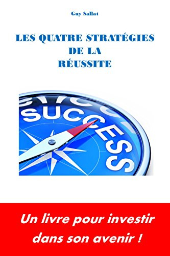 Les Quatre Strategies de la Reussite