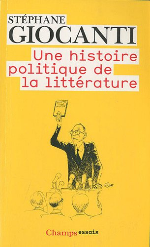 Une histoire politique de la littérature : de Victor Hugo à Richard Millet