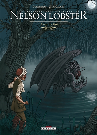 Les aventures extraordinaires de Nelson Lobster. Vol. 3. L'oeil de Zaya