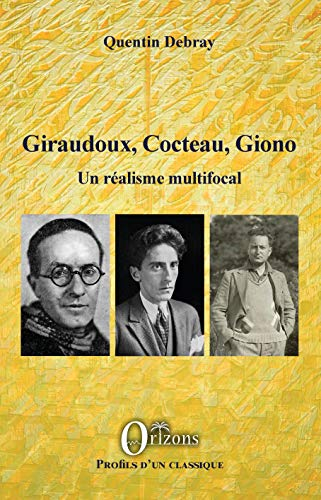 Giraudoux, Cocteau, Giono : un réalisme multifocal