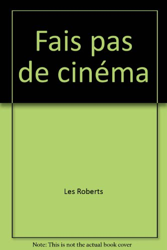 Fais pas de cinéma !