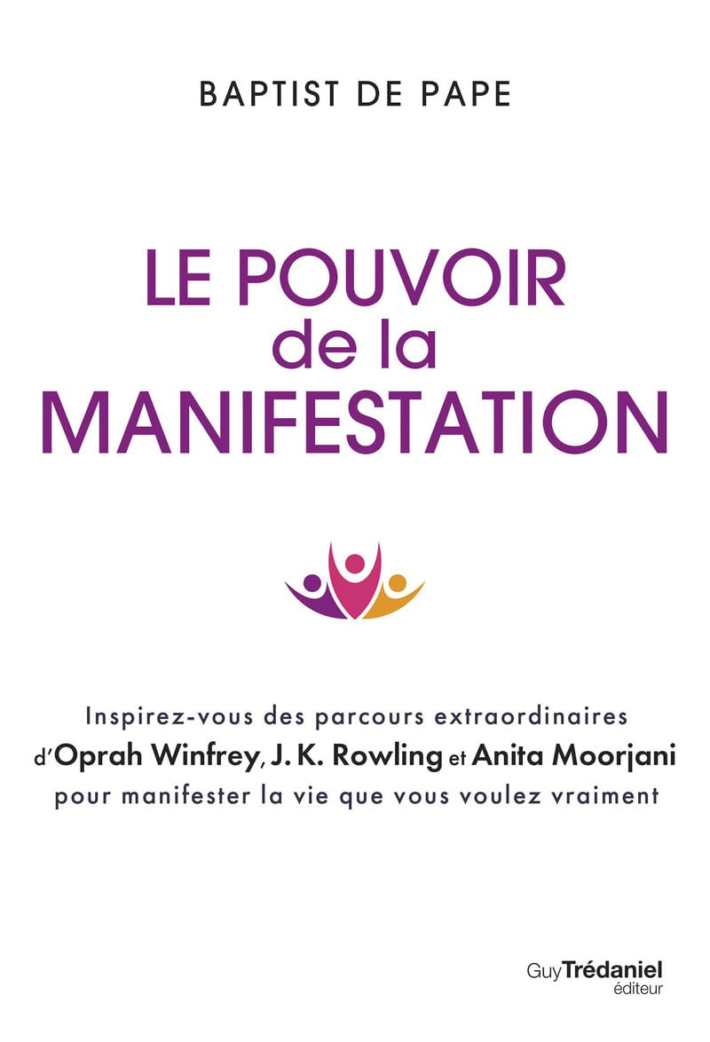 Le pouvoir de la manifestation : inspirez-vous des parcours extraordinaires d'Oprah Winfrey, J.K. Ro