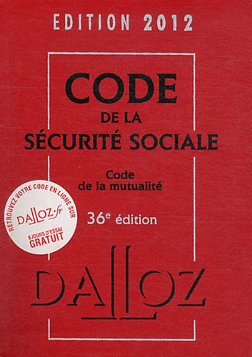 Code de la sécurité sociale 2012. Code de la mutualité 2012