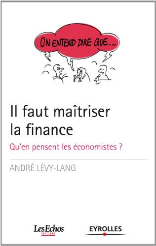 Il faut maîtriser la finance : qu'en pensent les économistes ?
