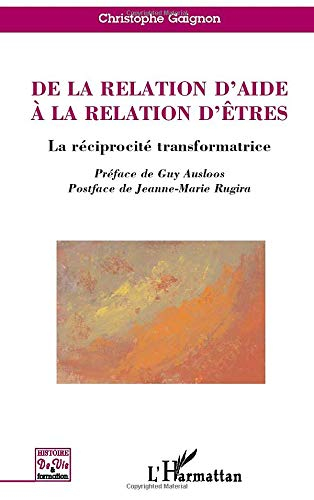 De la relation d'aide à la relation d'êtres : la réciprocité transformatrice