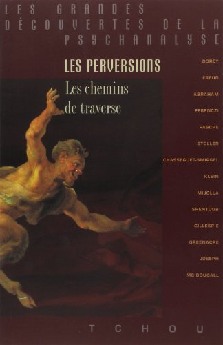 Les perversions : les chemins de traverse