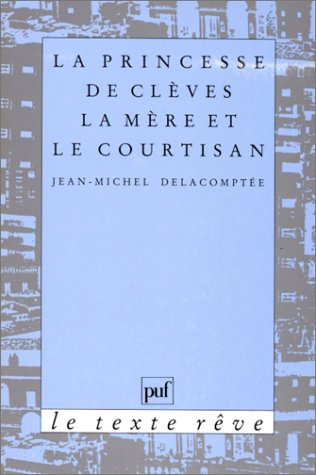 La Princesse de Clèves, la mère et le courtisan