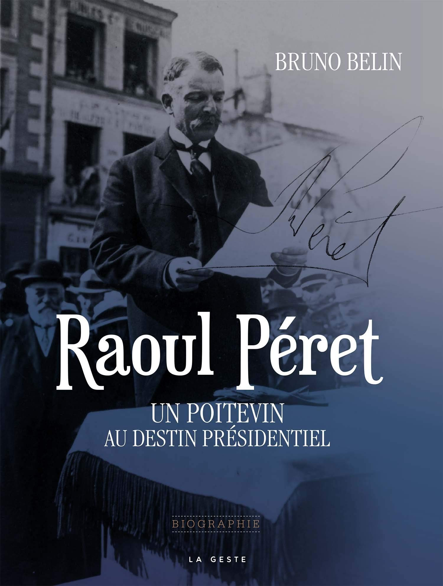 Raoul Péret : un Poitevin au destin présidentiel