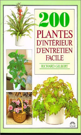 200 plantes d'intérieur d'entretien facile