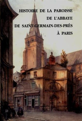 Histoire de la paroisse de l'abbaye de Saint-Germain-des-Prés à Paris