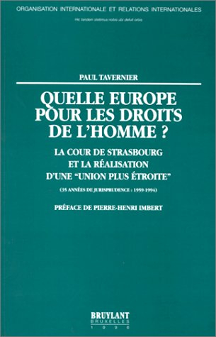 Quelle Europe pour les droits de l'homme ? : la cour de Strasbourg et la réalisation d'une union plu