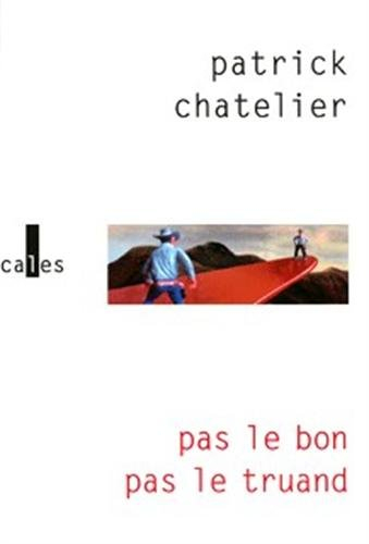 Pas le bon, pas le truand