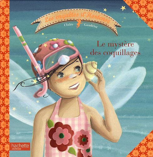 Les enquêtes d'Hortense. Vol. 4. Le mystère des coquillages