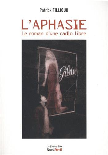 L'aphasie : le roman d'une radio libre