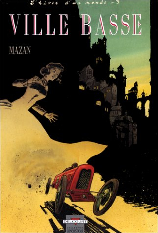 L'Hiver d'un monde. Vol. 3. Ville basse