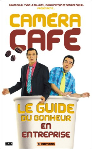 Caméra café : le guide du bonheur en entreprise
