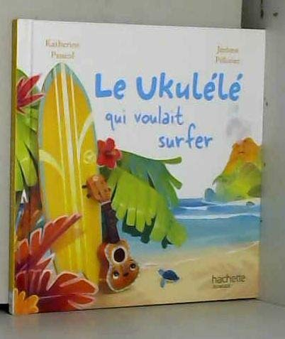Le Ukulélé qui voulait surfer