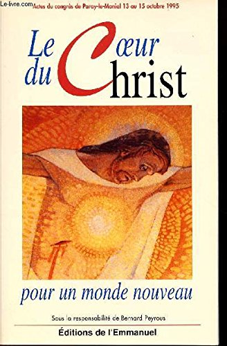 Le coeur du Christ pour un monde nouveau : actes du Congrès de Paray-le-Monial, 13 au 15 octobre 199