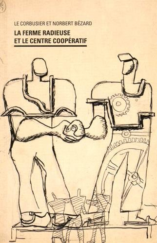 La ferme radieuse et le centre coopératif : manuscrit inédit