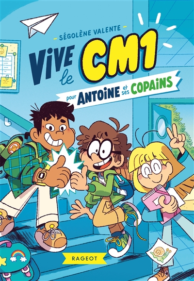 Vive le CM1 pour Antoine et ses copains. Vol. 1