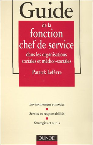 Guide de la fonction chef de service dans les organisations sociales et médico-sociales : environnem