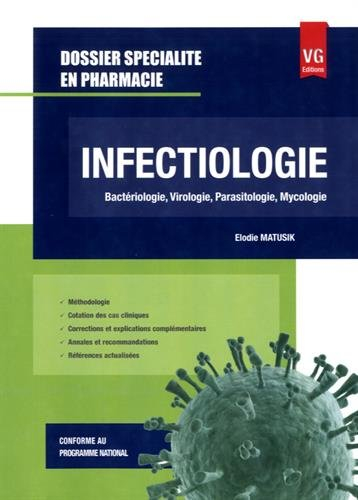 Infectiologie : bactériologie, virologie, parasitologie, mycologie
