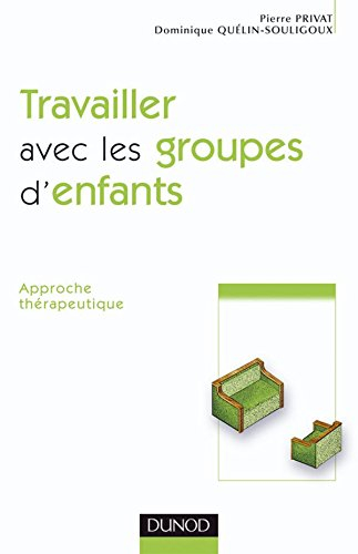 Travailler avec les groupes d'enfants : approche thérapeutique