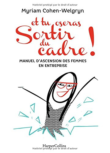 et tu oseras sortir du cadre !
