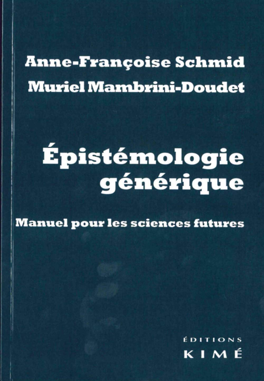 Epistémologie générique : manuel pour les sciences futures